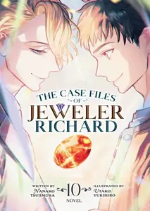 The Case Files of Jeweler Richard (Light Novel) Vol. 10 - Nanako Tsujimura