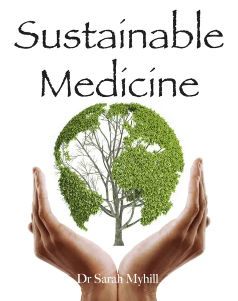 Sustainable Medicine - Sarah Myhill