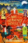The War of the Heavenly Horses - Roland Chambers