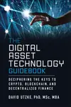 The Digital Asset Technology Guidebook - David Utzke