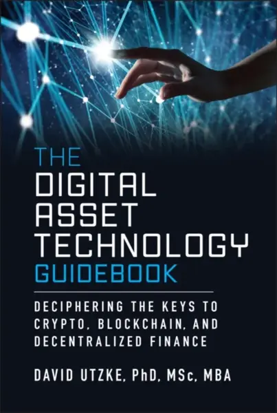 The Digital Asset Technology Guidebook - David Utzke