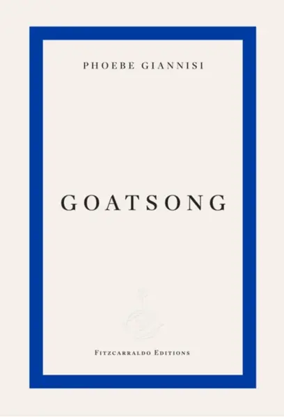 Goatsong - Phoebe Giannisi