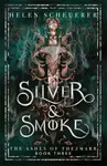 Silver & Smoke - Helen Scheuerer