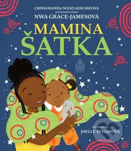Mamina šatka - Chimamanda Ngozi Adichie, Joelle Avelin (ilustrátor), Nwa Grace-James - kniha z kategorie Beletrie pro děti