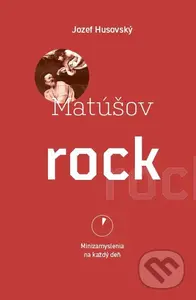 Matúšov rock (Minizamyslenia na každý deň) - Jozef Husovský - kniha z kategorie Duchovní život