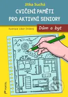 Cvičení paměti pro aktivní seniory (Dům a byt) - Jitka Suchá, Libor Drobný (ilustrátor) - kniha z kategorie Seberozvoj
