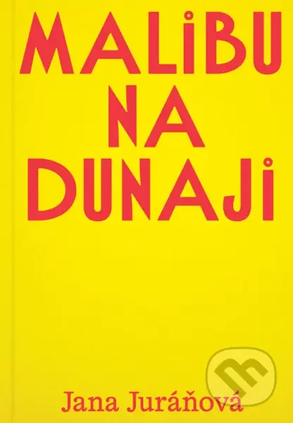 Malibu na Dunaji - Jana Juráňová - kniha z kategorie Společenská beletrie