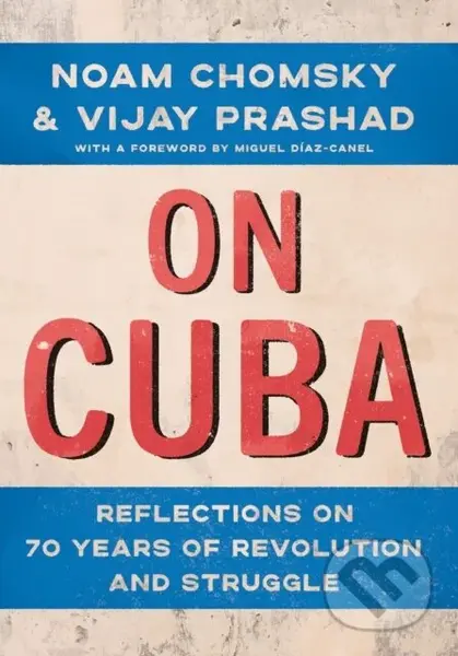 On Cuba (Reflections on 70 Years of Revolution and Struggle) - kniha z kategorie Humanitní a společenské vědy