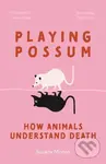 Playing Possum (How Animals Understand Death) - Susana Monso - kniha z kategorie Humanitní a společenské vědy