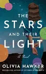 The Stars and Their Light (A Novel) - Olivia Hawker - kniha z kategorie Společenská beletrie