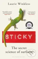 Sticky (The Secret Science of Surfaces) - Laurie Winkless - kniha z kategorie Přírodní vědy a technika
