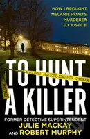To Hunt a Killer - Julie Mackay, Robert Murphy - kniha z kategorie Humanitní a společenské vědy