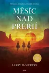 Měsíc nad prérií - Larry McMurtry - e-kniha