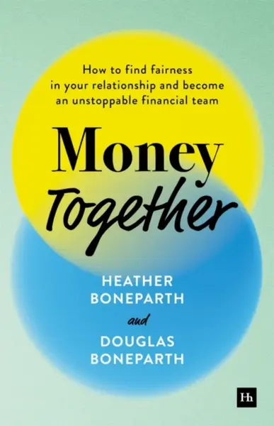 Money Together - Douglas Boneparth, Heather Boneparth