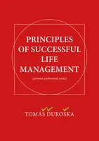 PRINCIPLES OF SUCCESSFUL LIFE MANAGEMENT - Tomáš Ďuroška
