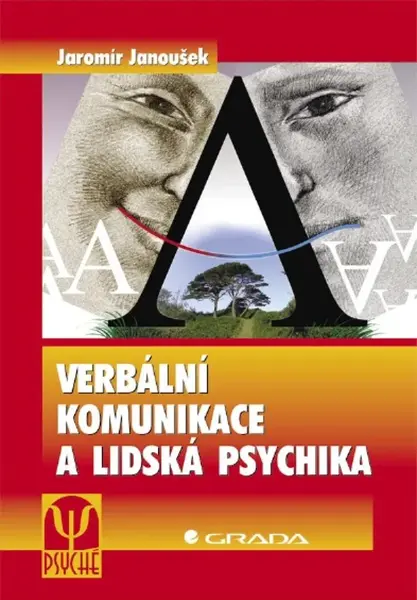 Verbální komunikace a lidská psychika - Jaromír Janoušek