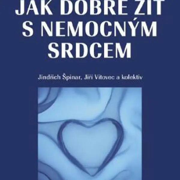 Jak dobře žít s nemocným srdcem - Jindřich Špinar, Jiří Vítovec - e-kniha