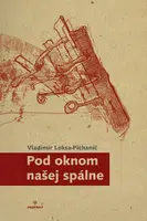 Pod oknom našej spálne - Vladimír Leksa-Pichanič