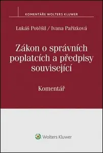 Zákon o správních poplatcích: Komentář - Lukáš Potěšil