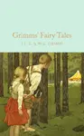 Grimms' Fairy Tales - Jacob Grimm, Wilhelm Grimm