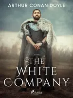 The White Company - Sir Arthur Conan Doyle