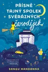 Přísně tajný spolek svérázných čarodějek - Sangu Mandanna
