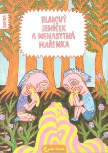 Hladový Jeníček a nenasytná Mařenka - Zavka