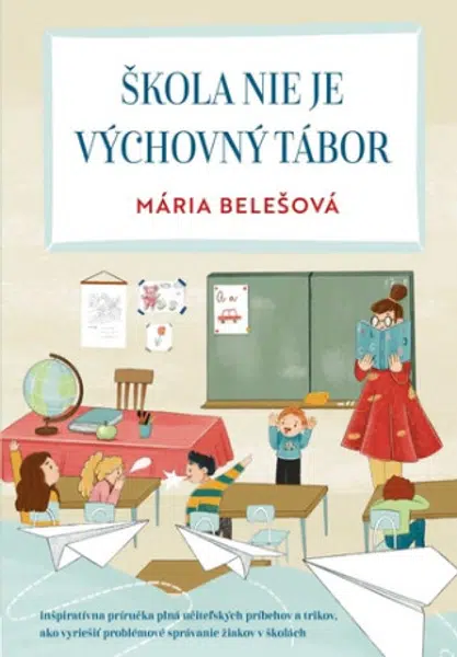 Škola nie je výchovný tábor - Mária Belešová