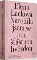 Narodila jsem se pod šťastnou hvězdou - Milena Hübschmannová, Elena Lacková