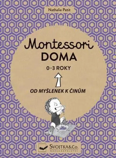Montessori doma 0 - 3 roky  Nathalie Petit - Nathalie Petit
