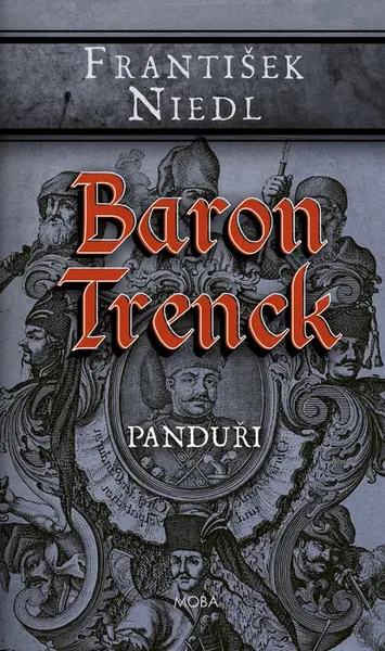 Baron Trenck - panduři - František Niedl