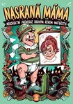 Nasraná máma 3 - Nekorektní průvodce druhým rokem mateřství - Tereza Maroušková