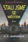 Stali jsme se městem - N.K. Jemisinová - e-kniha