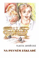 Na pevném základě - Vlasta Javořická