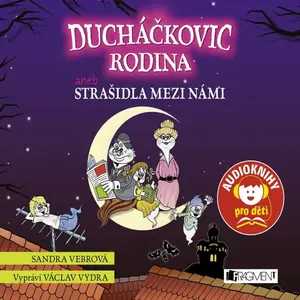 Ducháčkovic rodina aneb Strašidla mezi námi - Sandra Vebrová - audiokniha