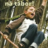 Hurá na tábor! - Jiří Červinka
