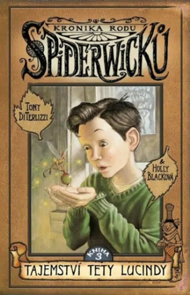 Kronika rodu Spiderwicků I/3: Tajemství tety Lucindy - Holly Black, Tony DiTerlizzi
