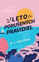 Leto porušených pravidiel - K.L. Walther