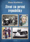 Život za první republiky - Hana Kneblová