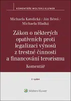 Zákon o některých opatřeních proti legalizaci výnosů z trestné činnosti a financování terorismu: Komentář - Michaela Katolická