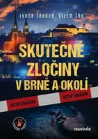 Skutečné zločiny v Brně a okolí - Ivana Žáková, Vilém Žák