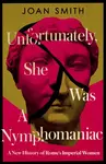 Unfortunately, She was a Nymphomaniac - Joan Smith