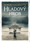 Hladový hrob  - Robert Galbraith