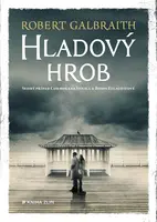 Hladový hrob  - Robert Galbraith