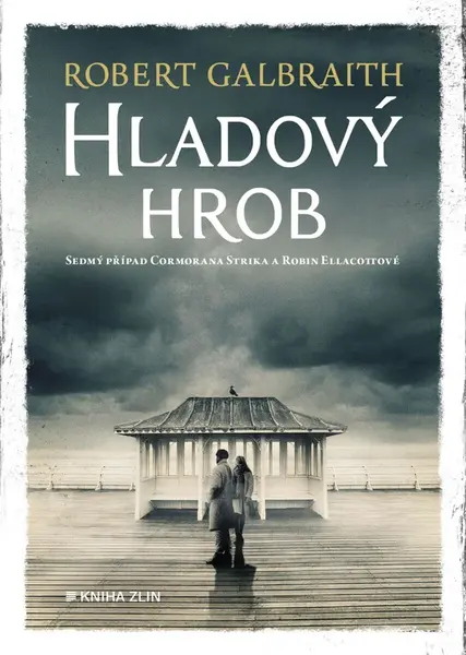 Hladový hrob  - Robert Galbraith