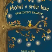 Hotel v srdci lesa 1: Skutočný domov - Kallie George