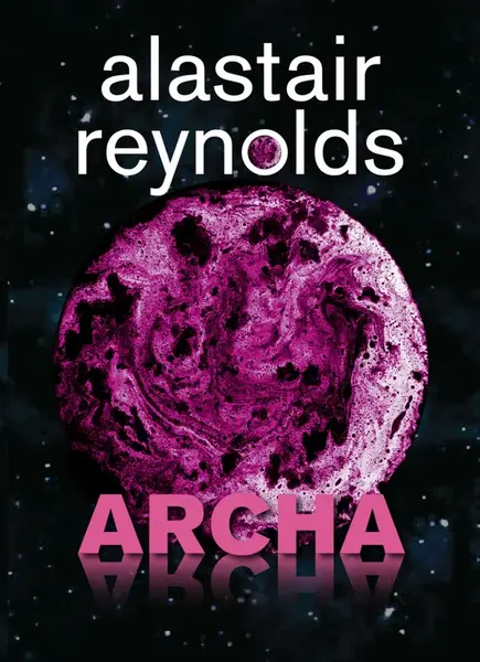 Archa - Alastair Reynolds