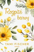 Rozpité barvy - Tami Fischer