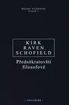 Předsókratovští filosofové - Geoffrey S. Kirk, John E. Raven, Malcolm Schofield