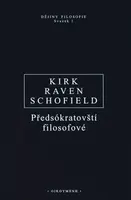 Předsókratovští filosofové - Geoffrey S. Kirk, John E. Raven, Malcolm Schofield